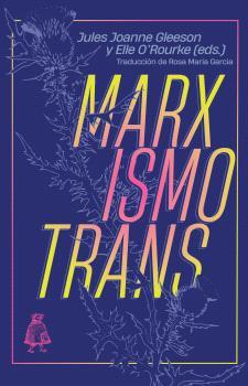 Marxismo trans | 9788412710748 | JULES JOANNE GLEENSON/ELLE O'ROURKE