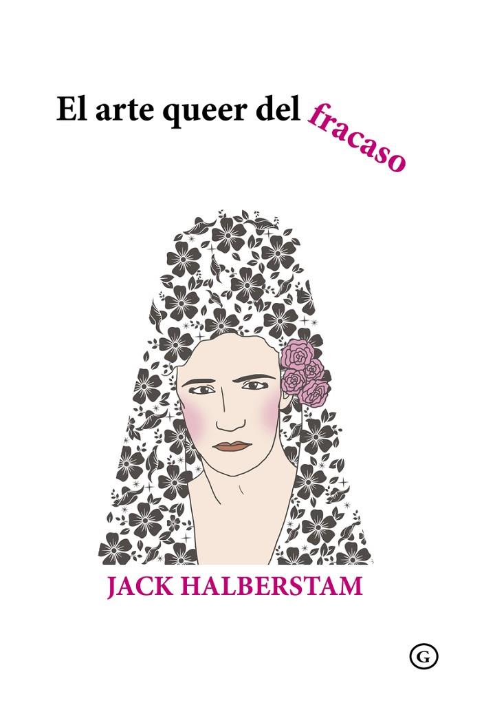 El arte queer del fracaso | 9788416491995 | Halberstam Jack