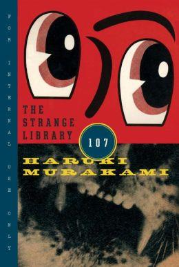 THE STRANGE LIBRARY | 9780385354301 | MURAKAMI, HARUKI