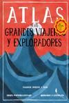 Atlas de los grandes viajeros y exploradores | 9788417617677 | Minhós Martins, Isabel / P. Carvalho, Bernardo / Carro, Joana