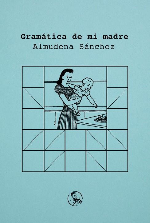 Gramática de mi madre | 9788418782473 | Sánchez, Almudena