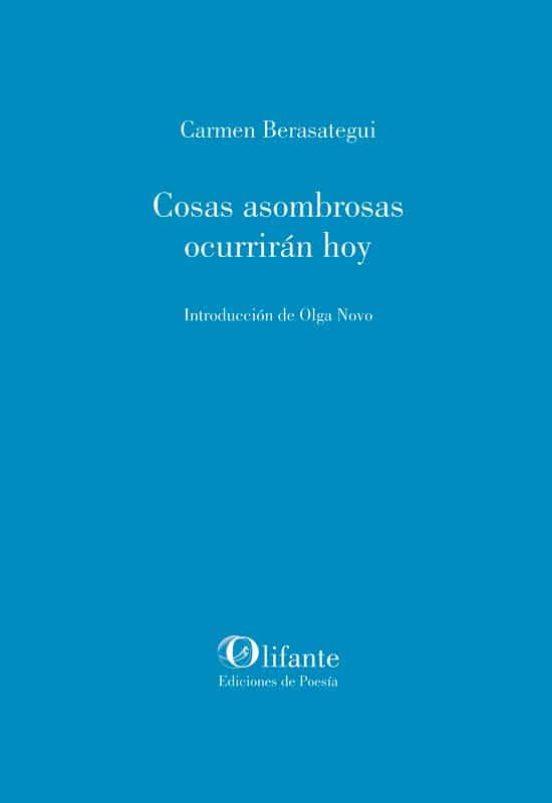 Cosas asombrosas ocurrirán hoy | 9788412556643 | Berasategui, Carmen