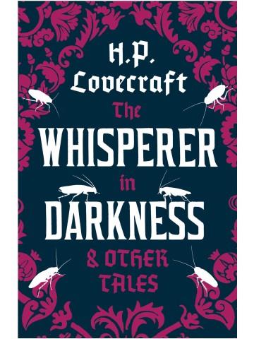The Whisperer in Darkness and Other Tales | 9781847494986 | Lovecraft, H.P.