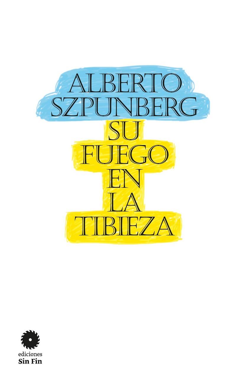 Su fuego en la tibieza | sf3 | Alberto Szunberg