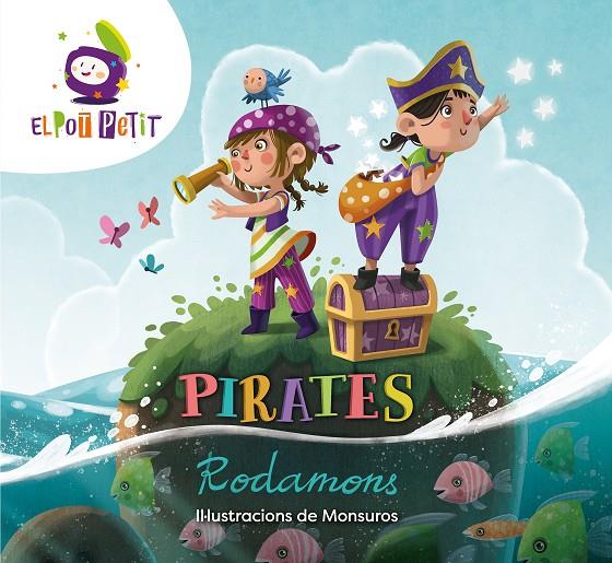 Pirates Rodamons | 9788418318337 | El Pot Petit / Monsuros