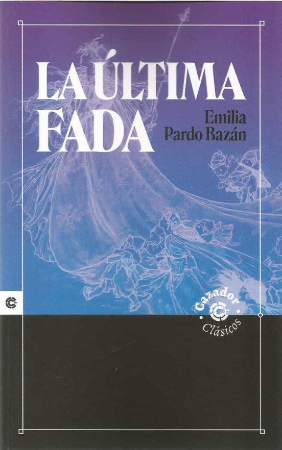 LA ÚLTIMA FADA | 9788417646981 | PARDO BAZÁN, EMILIA