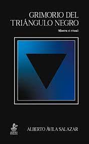 Grimorio del Triángulo Negro | 9788412564334 | Ávila Salazar, Alberto