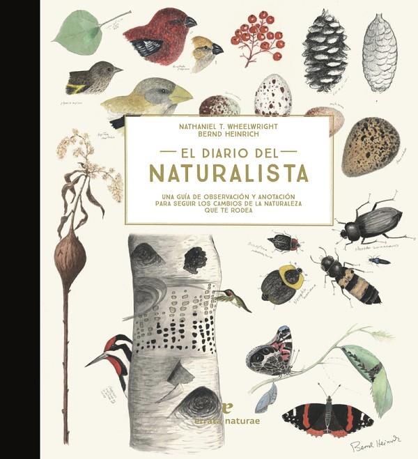 El diario del naturalista | 9788416544868 | Wheelwright, Nathaniel T. / Heinrich, Bernd