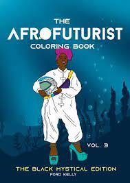 The Afrofuturist, Coloring Book Vol.3 | 9783756230235 | Ford Kelly