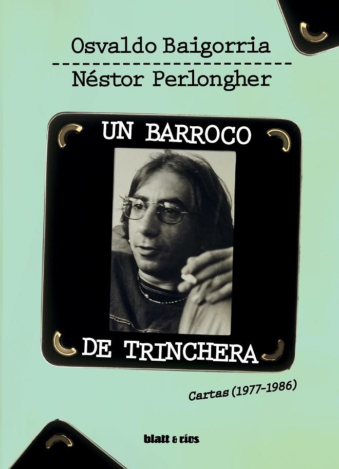 Un barroco de trinchera | 9788412580327 | Baigorria, Osvaldo / Perlongher, Néstor