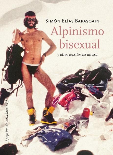 Alpinismo bisexual y otros escritos de altura | 9788415862093 | Elías Barasoain, Simón