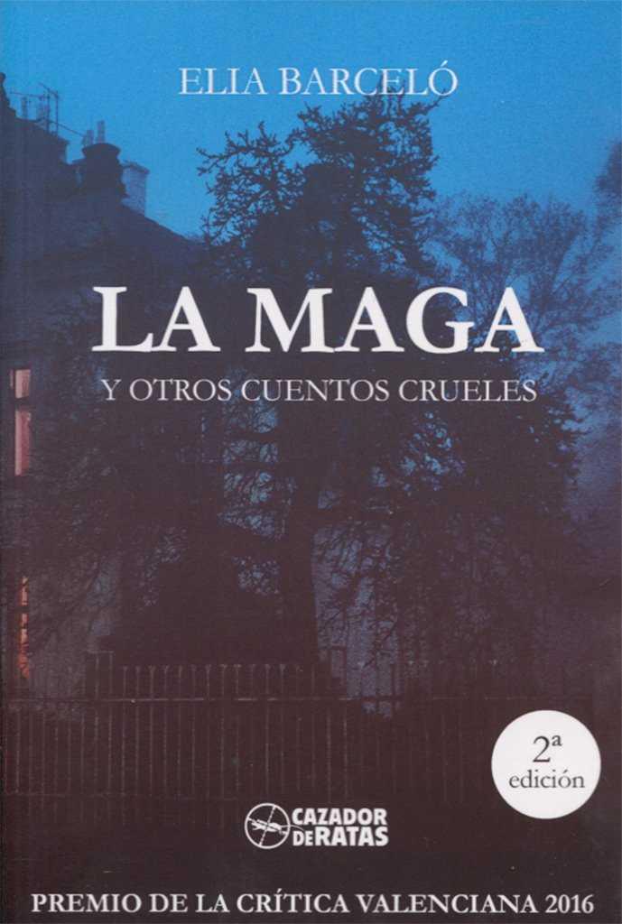 LA MAGA Y OTROS CUENTOS CRUELES | 9788494706608 | BARCELÓ EISTERER, ELIA