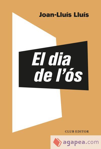 DIA DE L'ÓS, EL | 9788473293549 | Joan Lluís Lluís
