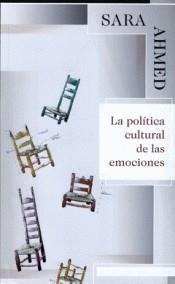 LA POLITICA CULTURAL DE LAS EMOCIONES | 9786070270550 | Ahmed, Sara