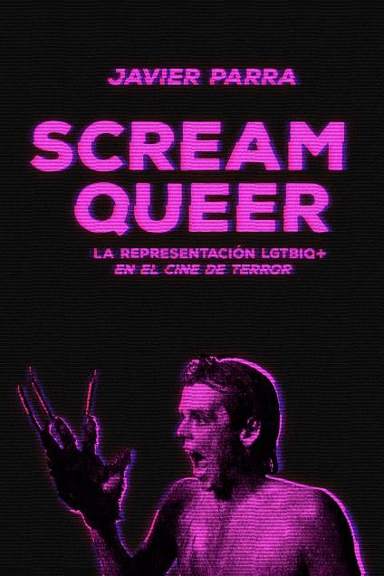 Scream Queer | 9788412292503 | Parra, Javier
