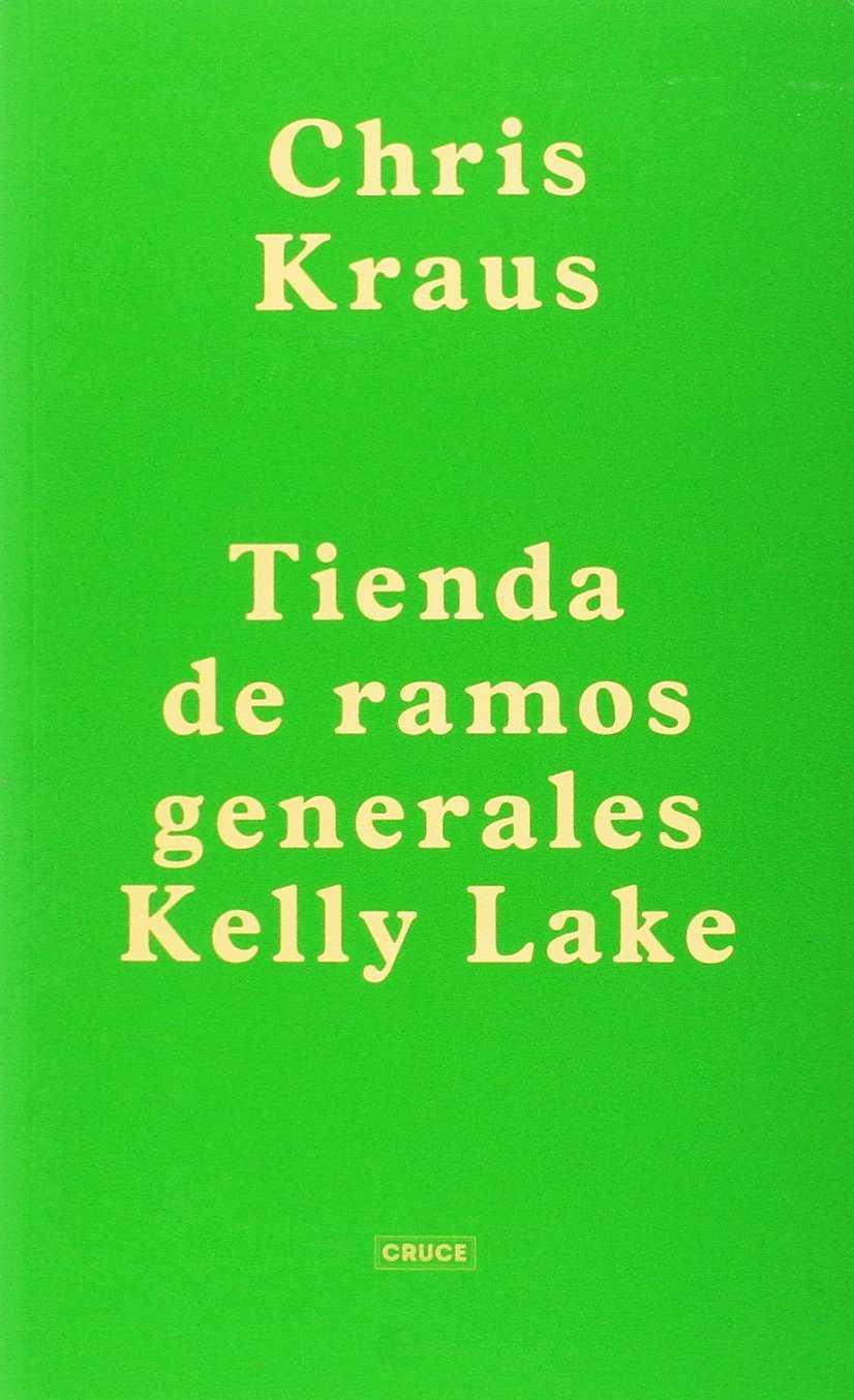 TIENDA DE RAMOS GENERALES KELLY LAKE | 9789874563781 | CHRIS KRAUS