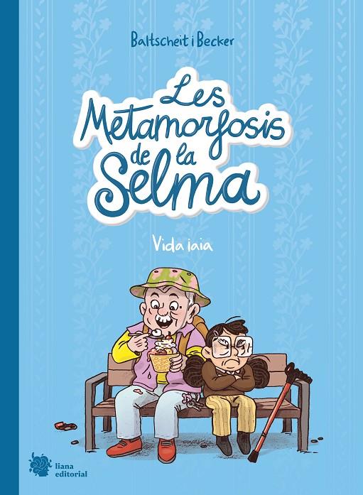 Les metamorfosis de la Selma 2. Vida iaia | 9788412680850 | Baltscheit, Martin / Becker, Anne