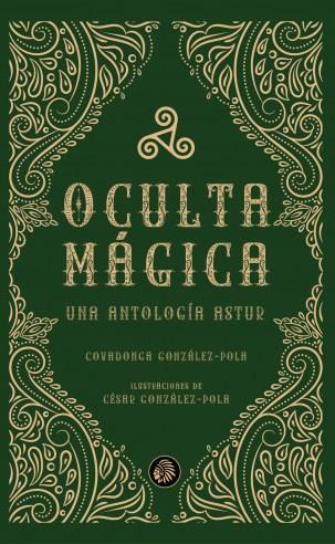 Oculta mágica. Una antología astur | 9788419293534 | González-Pola, Covadonga