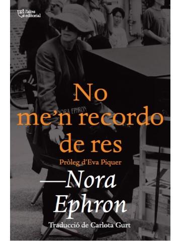 NO ME'N RECORDO DE RES | 9788412438208 | Nora Ephron