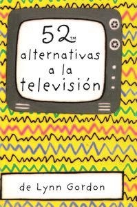 52 alternativas a la televisión | 9788868213053 | Gordon, Lynn