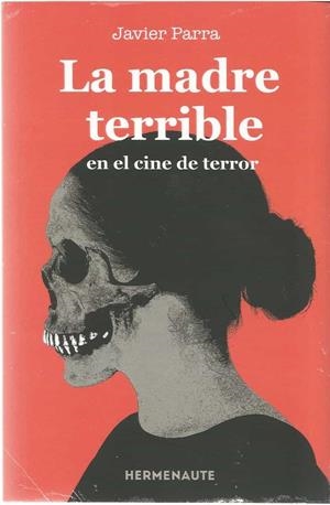 La madre terrible en el cine de terror | 9788412081930 | Parra, Javier