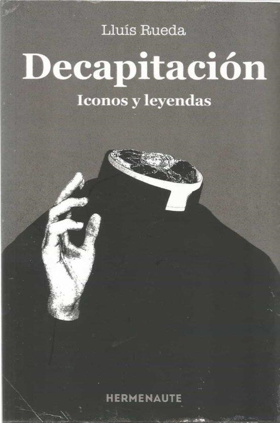 Decapitación | 9788412326901 | Rueda, Lluís