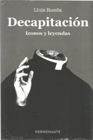 Decapitación | 9788412326901 | Rueda, Lluís