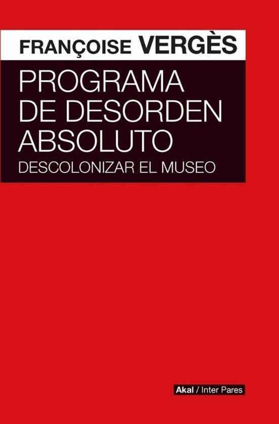 PROGRAMA DE DESORDEN ABSOLUTO | 9786078898534 | FRANÇOISE VERGES