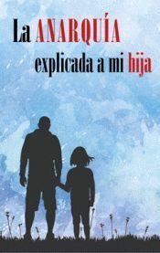 La anarquía explicada a mi hija | 9788416553747 | VVAA