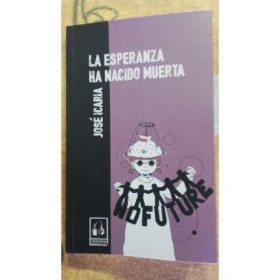 La esperanza ha nacido muerta | 9788417190217 | Icaria, José
