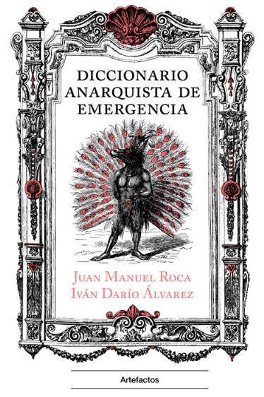 Diccionario anarquista | 9788412744668 | Roca, Juan Manuel / Álvarez, Iván Darío