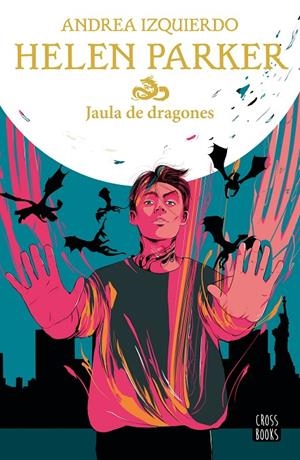Helen Parker 3. Jaula de dragones | 9788408245889 | Izquierdo, Andrea