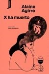 X ha muerto | 9788416205653 | Agirre, Alaine