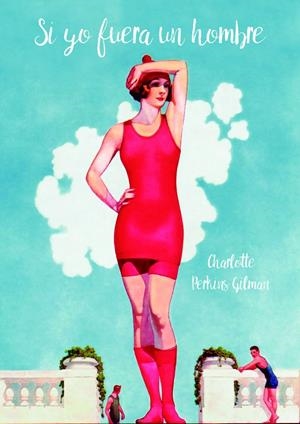 Si yo fuera un hombre | 9788494807343 | Perkins Gilman Charlotte