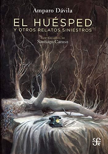HUESPED Y OTROS RELATOS SINIESTROS,EL | 9786071657008 | Dávila, Amparo