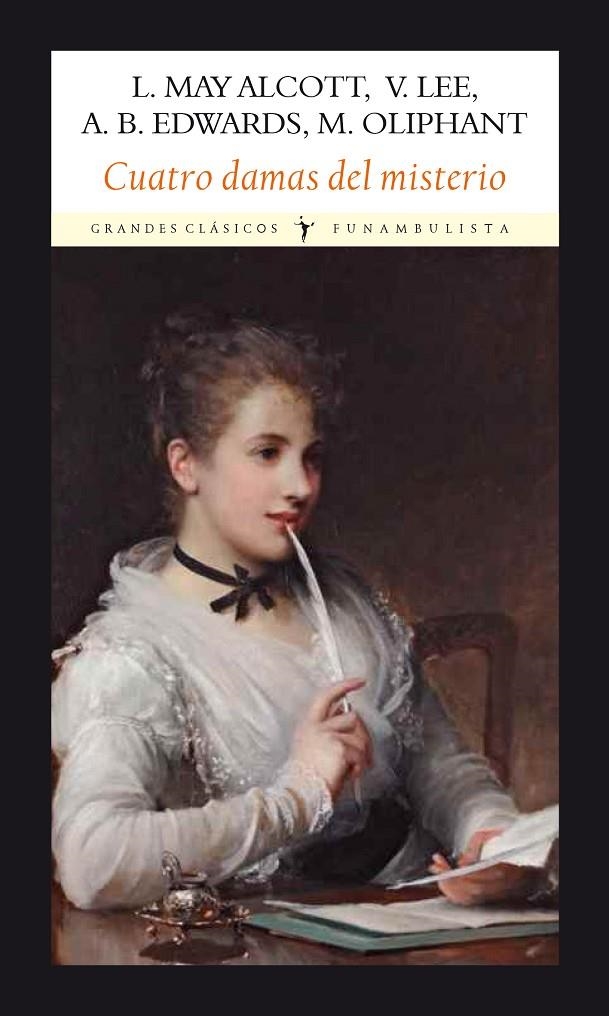 Cuatro damas del misterio | 9788412097917 | Alcott, Louisa May / Lee, Vernon / Edwards, Amelia B. / Oliphant, Margaret