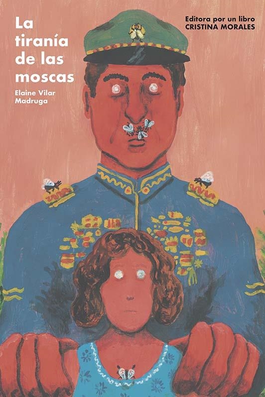La tiranía del las moscas | 9788412236576 | Vilar Madruga, Elaine Vilar Madruga