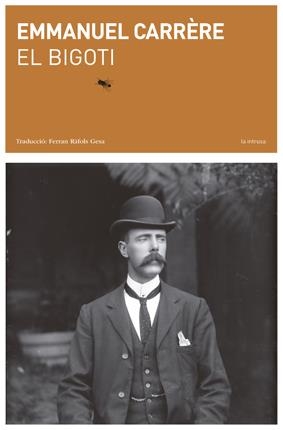 El Bigoti | 9788494289705 | Emmanuel Carrère