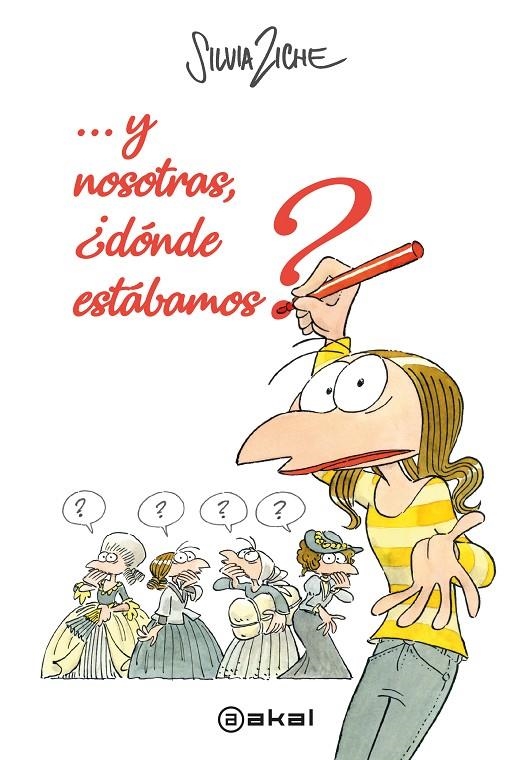 Y nosotras, ¿dónde estábamos? | 9788446047643 | Ziche, Silvia