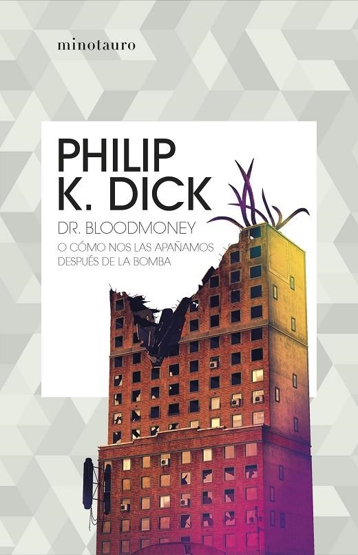 Dr. Bloodmoney o cómo nos las apañamos después de la bomba | 9788445007402 | Dick, Philip K.