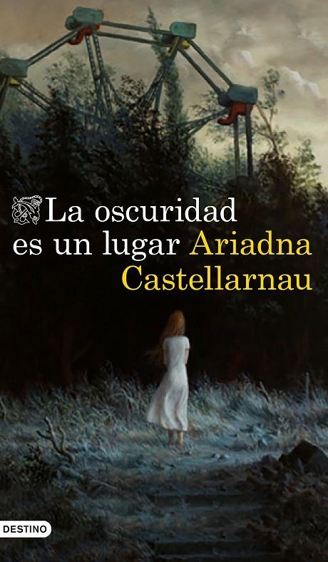 La oscuridad es un lugar | 9788423357550 | Castellarnau Arfelis, Ariadna