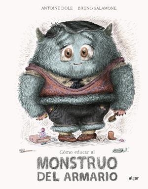 Cómo educar al monstruo del armario | 9788491423775 | Dole, Antoine