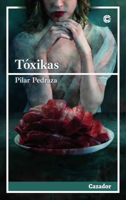 TÓXICAS | 9788417646752 | PEDRAZA MARTINEZ, PILAR
