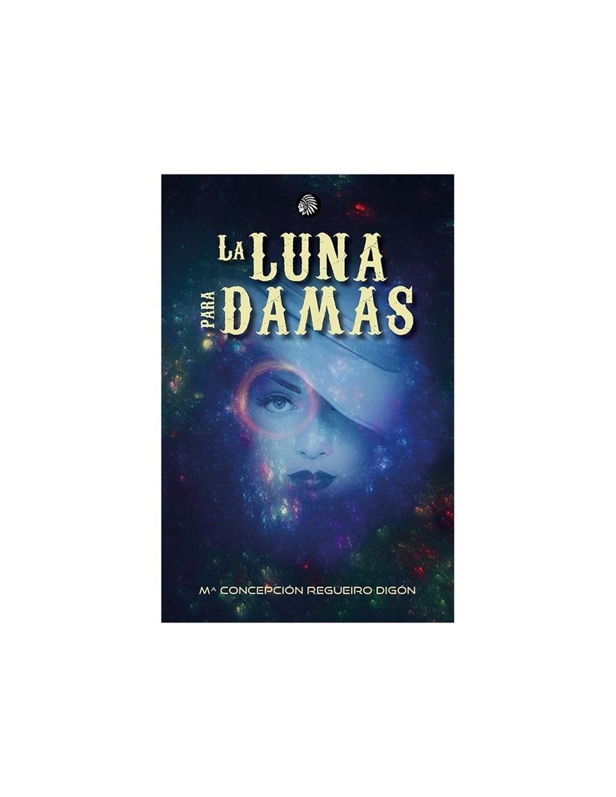 LA LUNA PARA DAMAS | 9788412431131 | REGUEIRO DIGÓN,MARÍA CONCEPCIÓ
