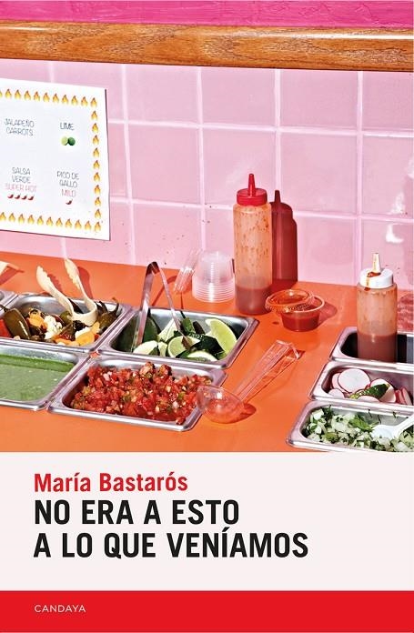 No era a esto a lo que veníamos | 9788418504389 | María Bastarós