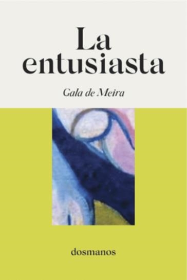La entusiasta | 9788412300611 | de Meira, Gala