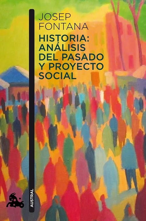 Historia: análisis del pasado y proyecto social | 9788408112938 | Fontana, Josep