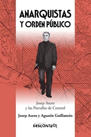 Anarquistas y orden público | 9788418283833 | Josep Asens y Agustín Guillamón