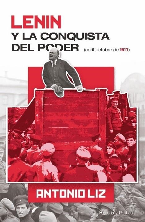 Lenin y la conquista del poder- Abril-octubre de 1917 | 9788417528867 | Liz Vázquez, Antonio
