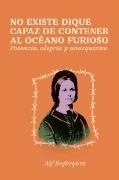 NO EXISTE DIQUE CAPAZ DE CONTENER AL OCÉANO FURIOS | 9789200971600 | BOJÓRQUEZ, ALF